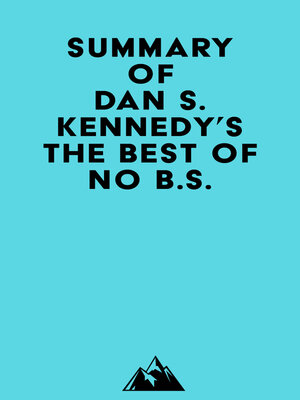 cover image of Summary of Dan S. Kennedy's the Best of No B.S.
